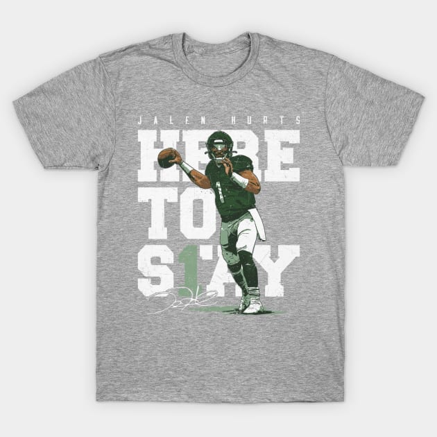 Jalen Hurts Philadelphia Here To Stay T-Shirt by danlintonpro